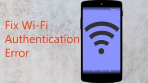 How to Fix Wi-Fi Authentication Error on Android