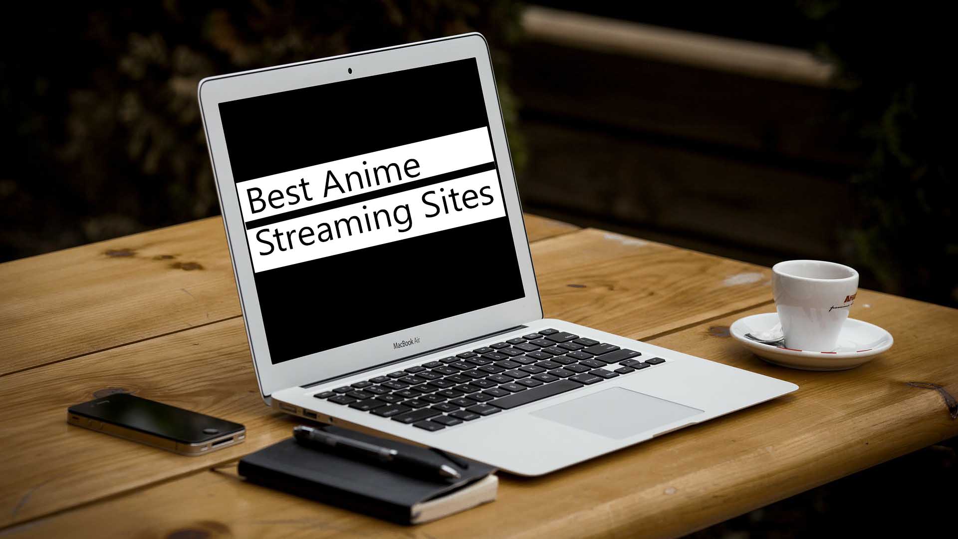 Best Anime Streaming Sites to Watch Anime Online Free