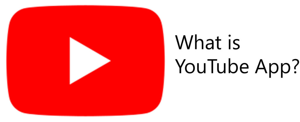 What is Youtube app?