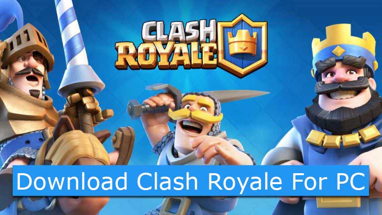 Download Clash Royale For PC
