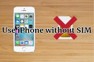 Use iPhone without SIM