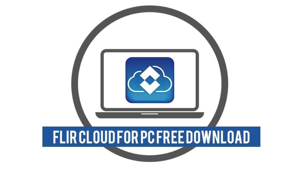 FLIR Cloud For PC