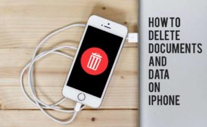 How to Delete Documents and Data on iPhone